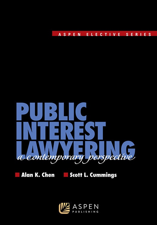 Public Interest Lawyering: A Contemporary Perspective by Scott L. Cummings and Alan K. Chen - legal ethics