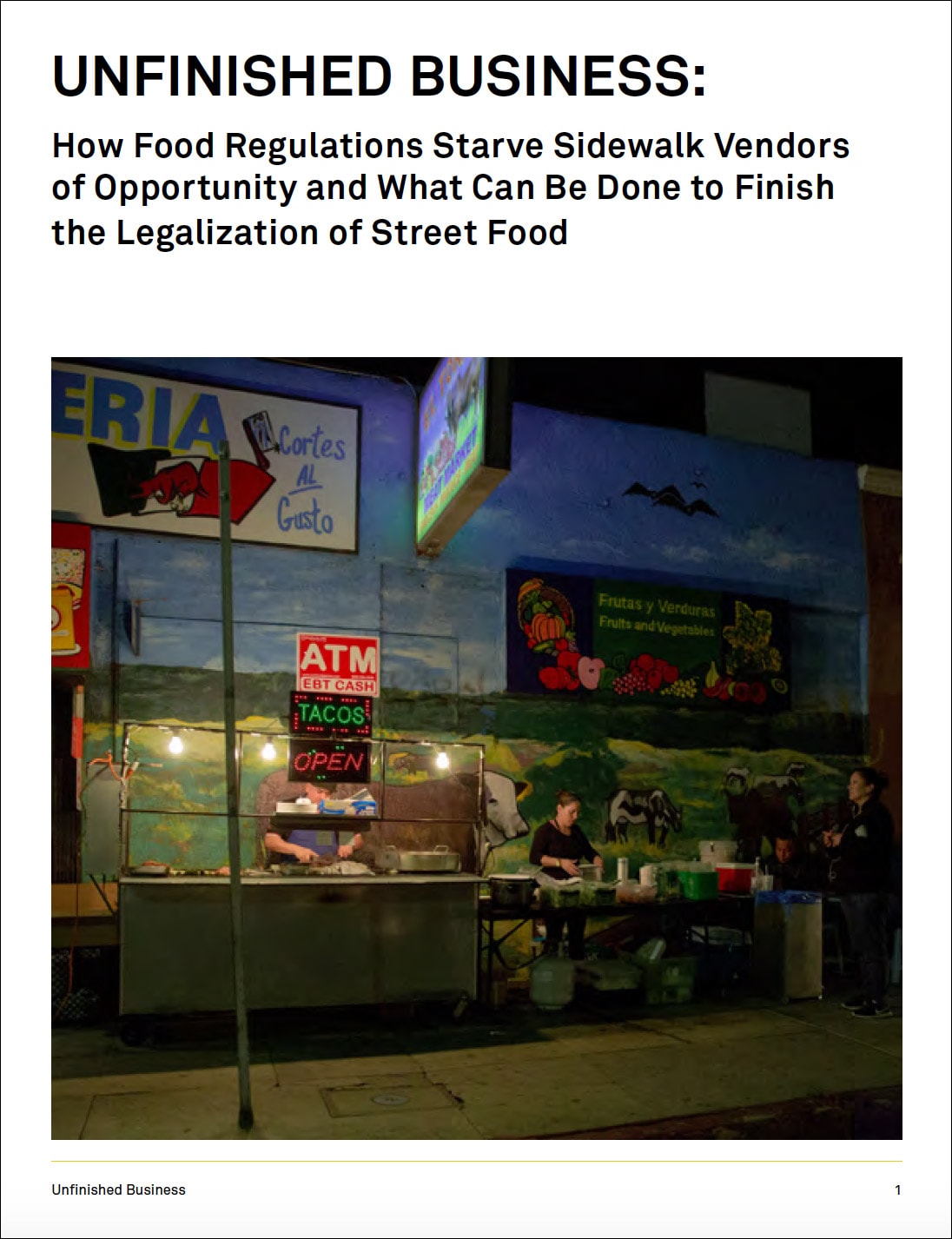Unfinished Business: How Food Regulations Starve Sidewalk Vendors of Opportunity and What Can Be Done to Finish the Legalization of Street Food (2001) - local government